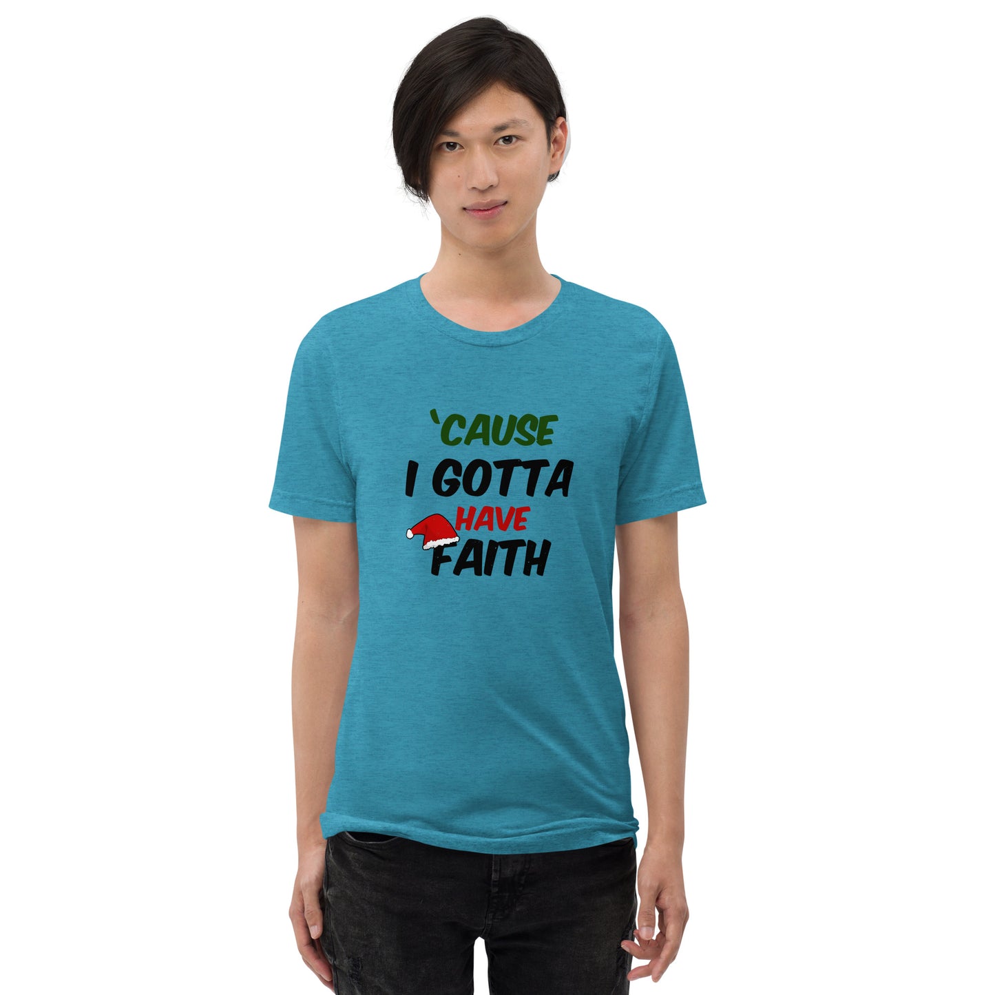 Cause I gotta have faith - Short sleeve t-shirt
