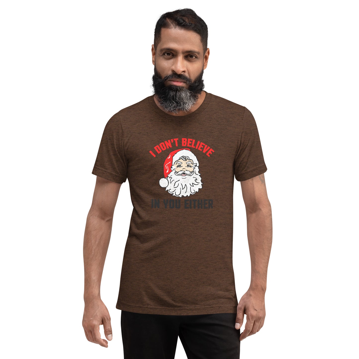 I don't believe in you either - Short sleeve t-shirt