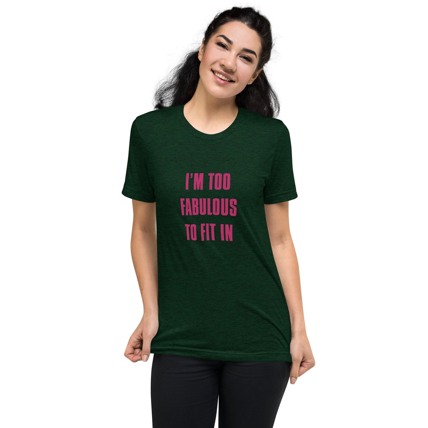I'm too fabulous too fit in - Short sleeve t-shirt