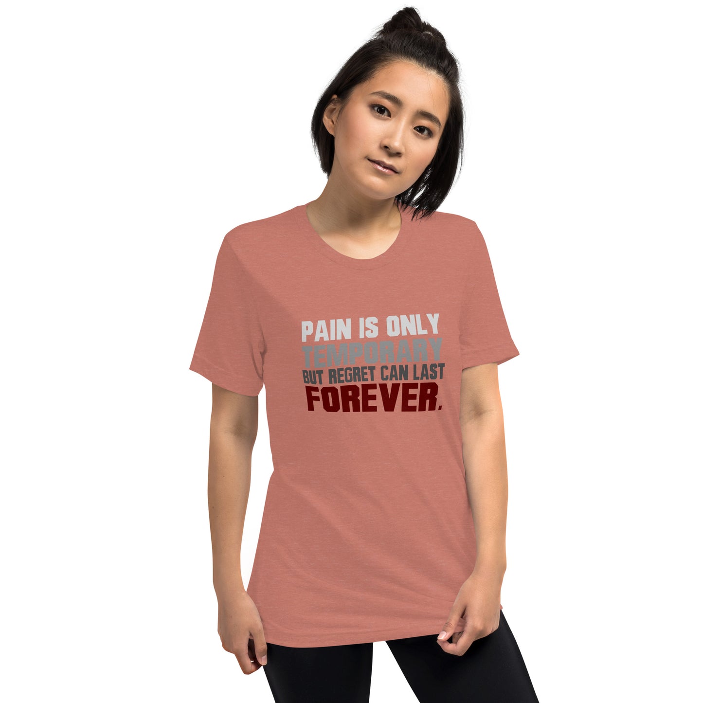 Pain is only Temporary but regret can last forever - Short sleeve t-shirt