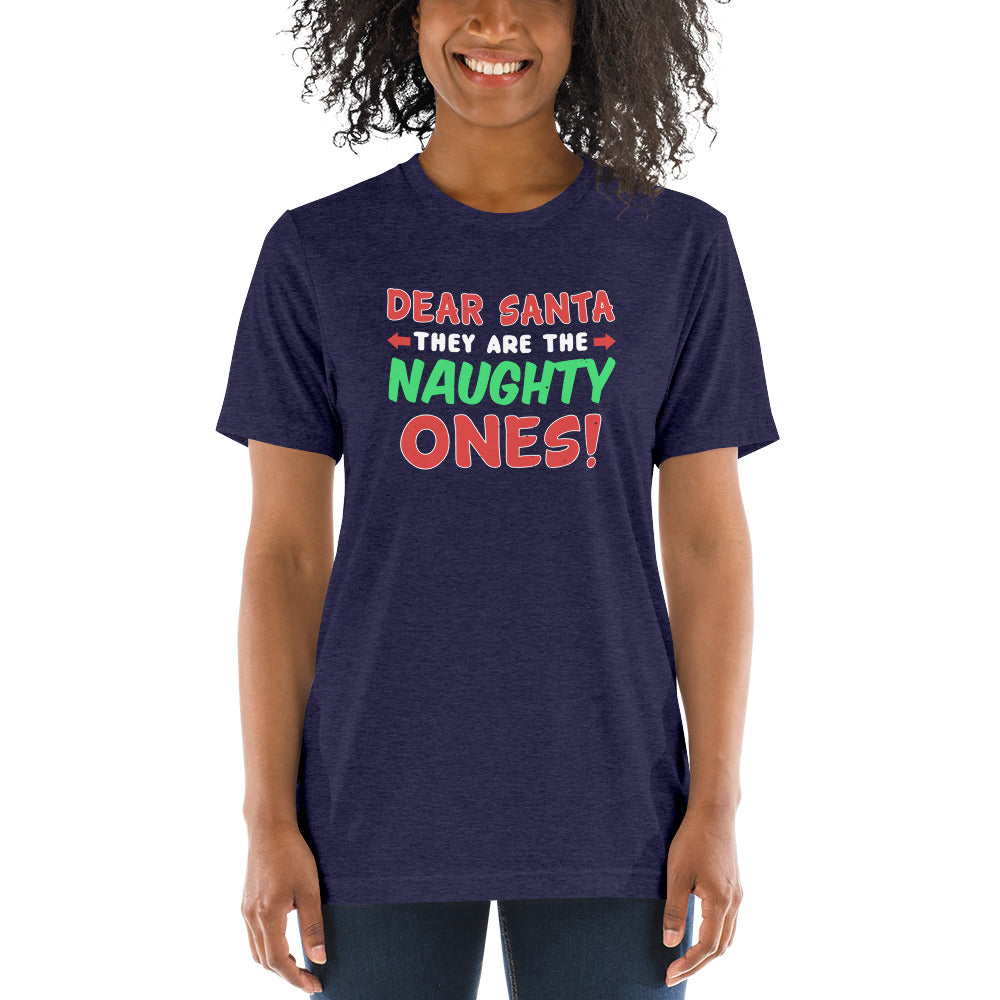 Dear Santa they are the naughty ones - Short sleeve t-shirt