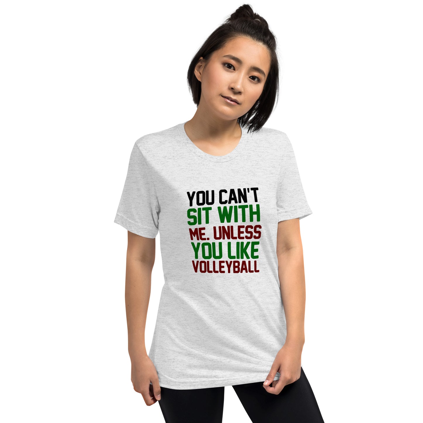 You can't sit with me unless you like volleyball - Short sleeve t-shirt