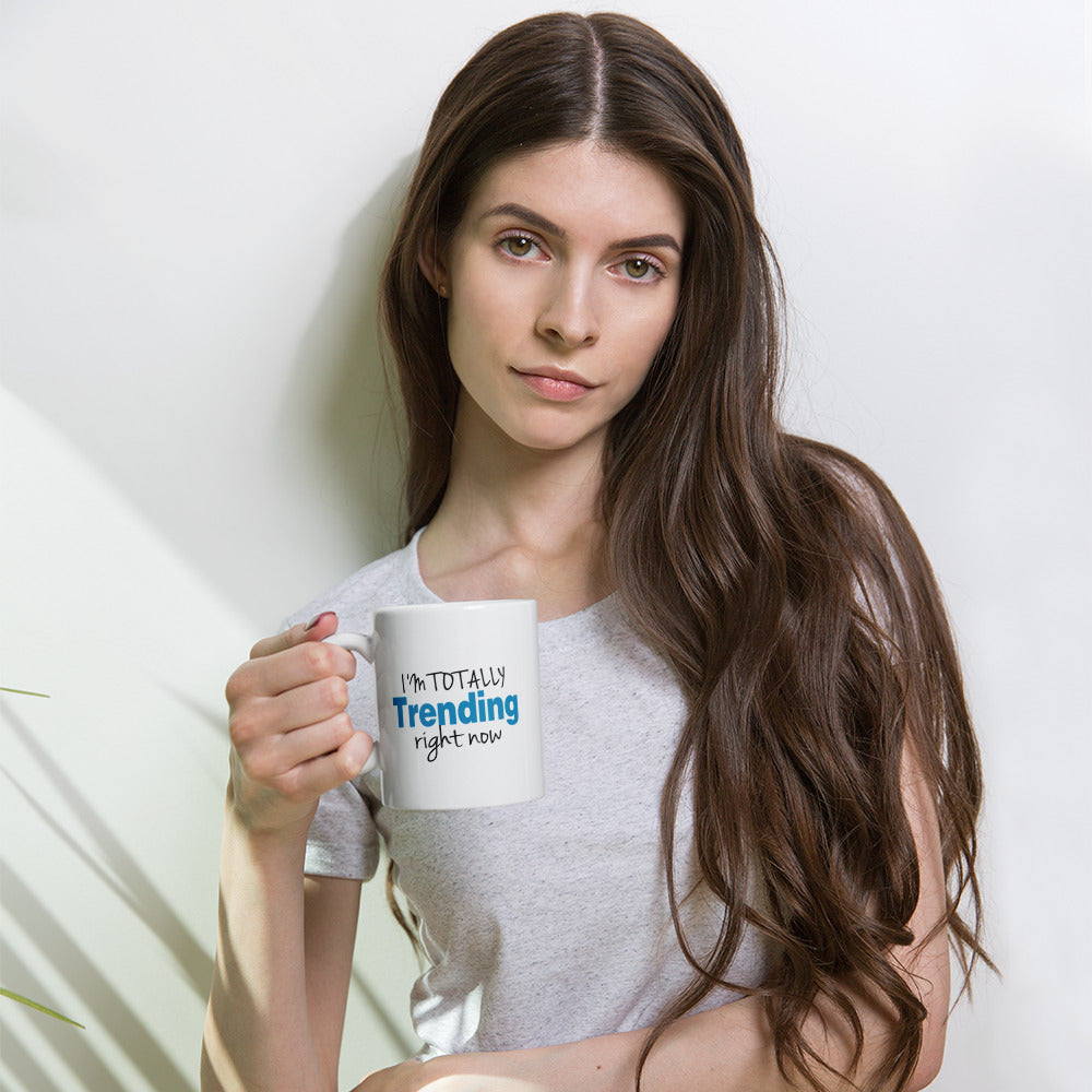 I'm totally trending right now - White glossy mug