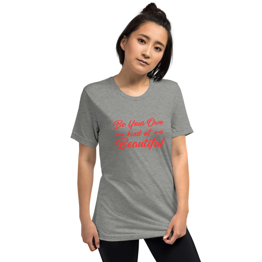 Be your own kind of beautiful - Short sleeve t-shirt