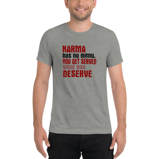 Karma has no menu you get served what you deserve - Short sleeve t-shirt