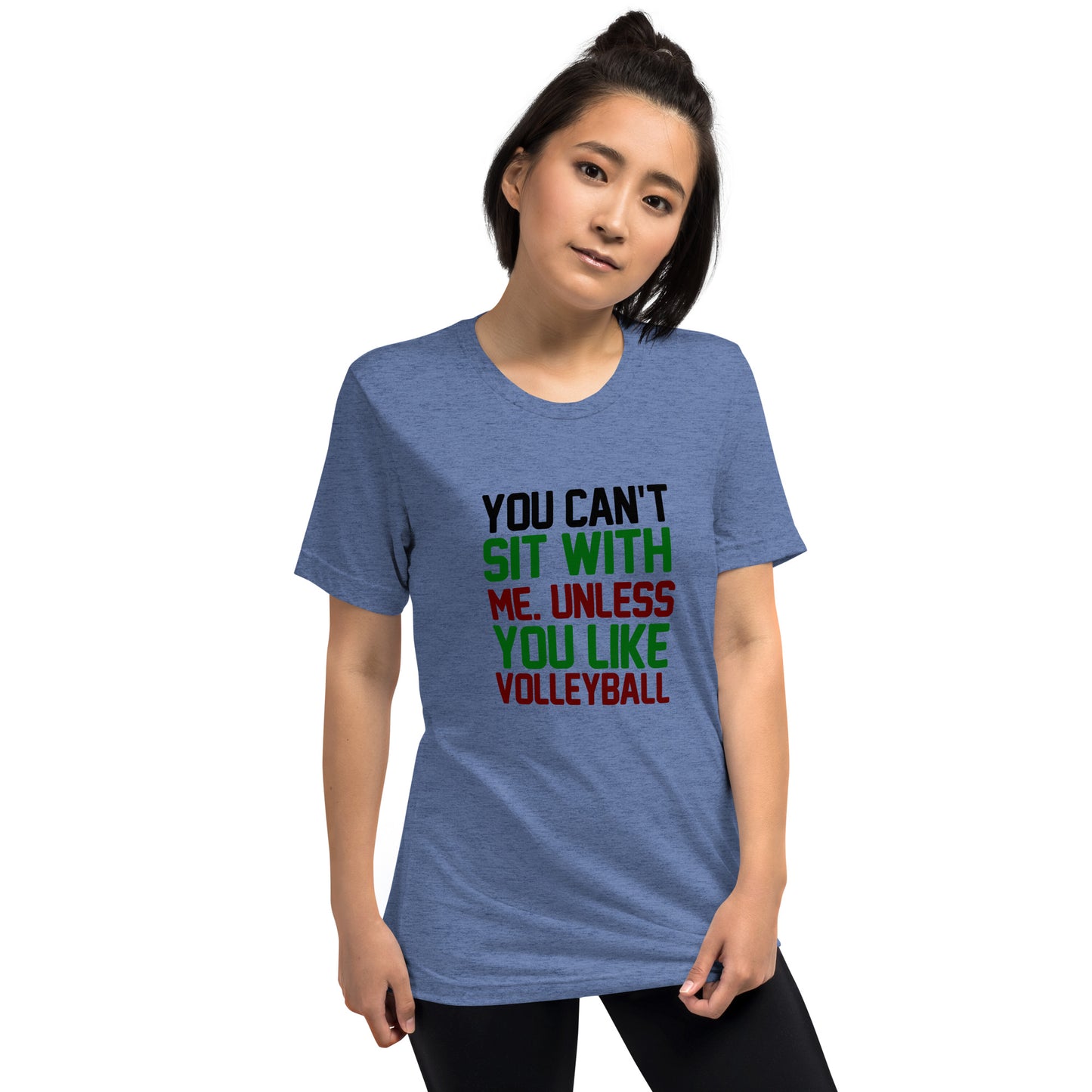 You can't sit with me unless you like volleyball - Short sleeve t-shirt