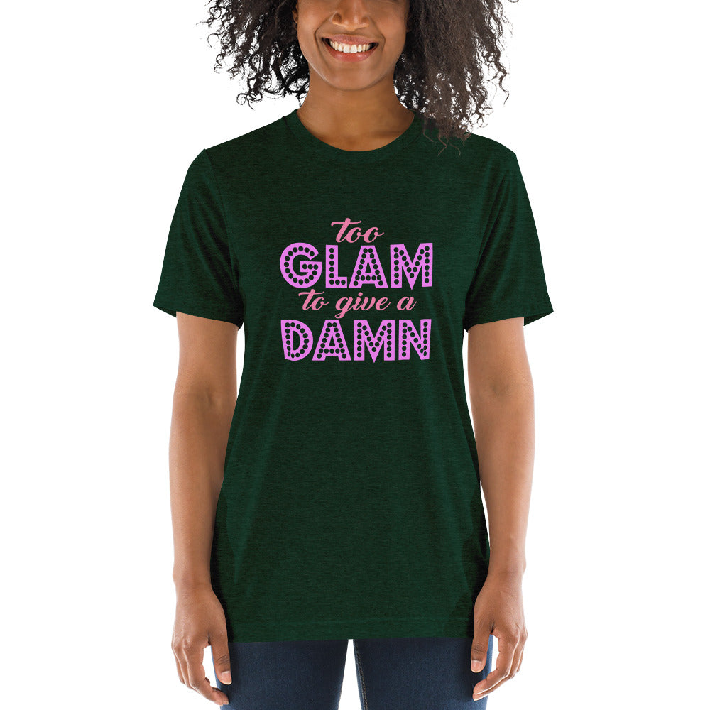 Too glam to give a damn - Short sleeve t-shirt