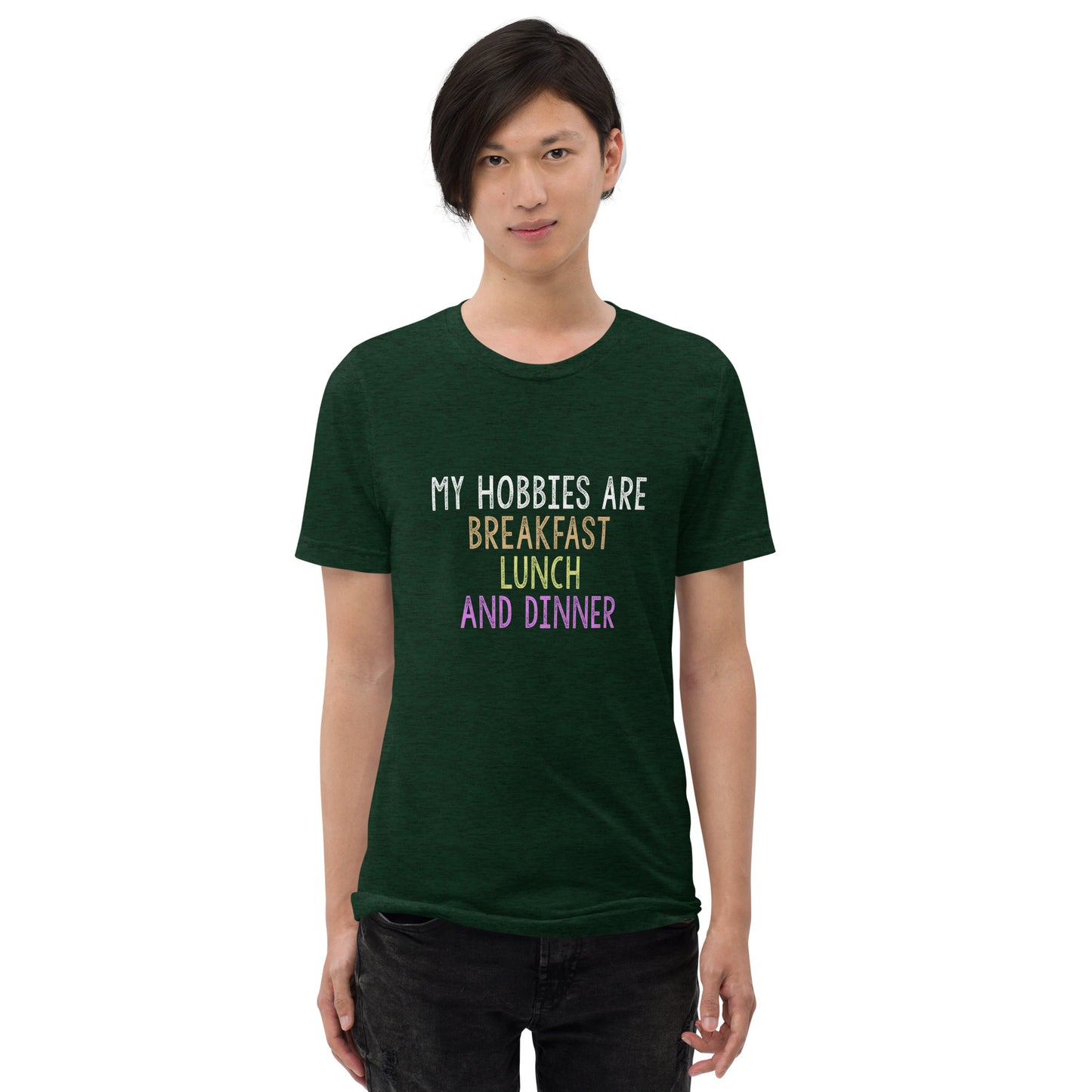 My hobbies are breakfast lunch and dinner - Short sleeve t-shirt