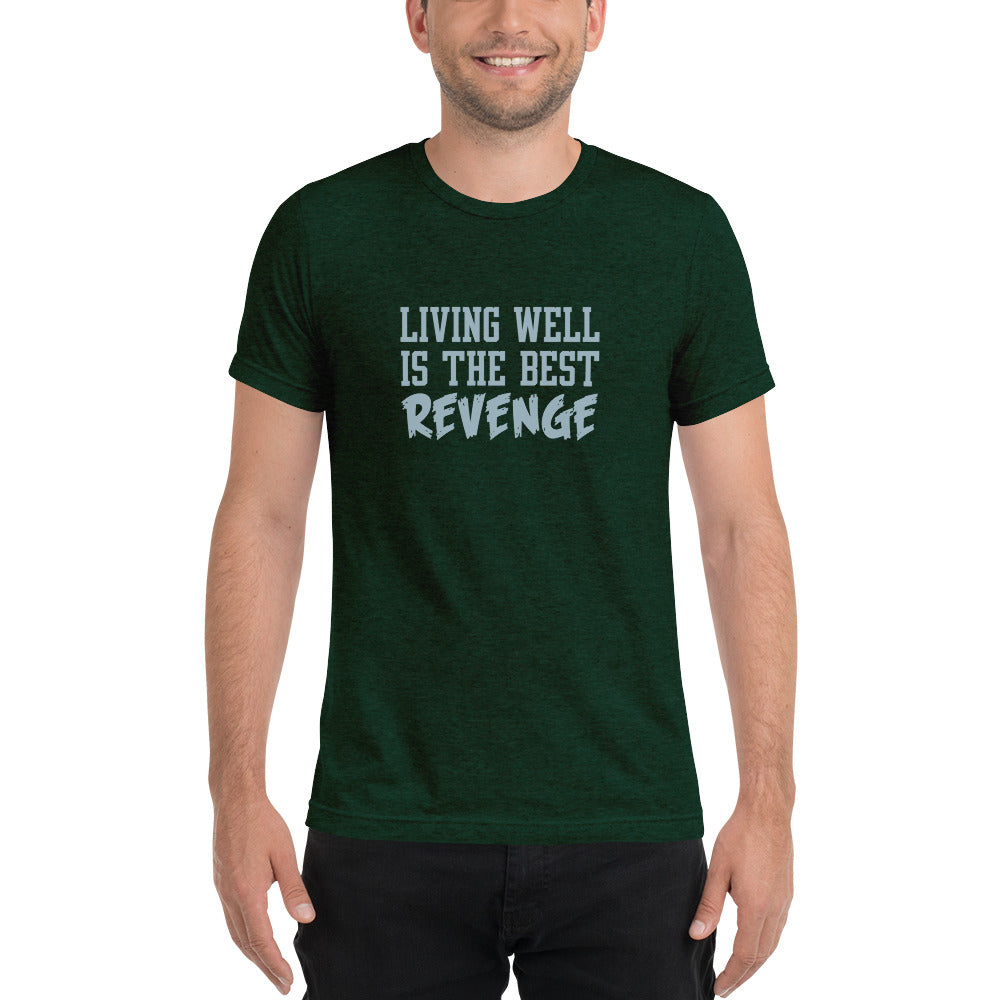 Living well is the best revenge - Short sleeve t-shirt