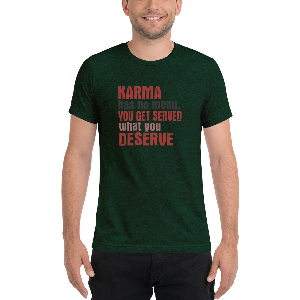 Karma has no menu you get served what you deserve - Short sleeve t-shirt