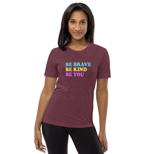 Be brave Be kind Be you - Short sleeve t-shirt
