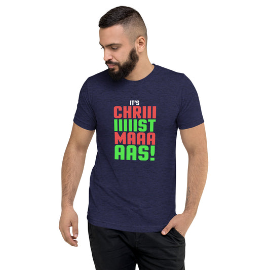 It's Chriiiiiiiistmaaaaass - Short sleeve t-shirt