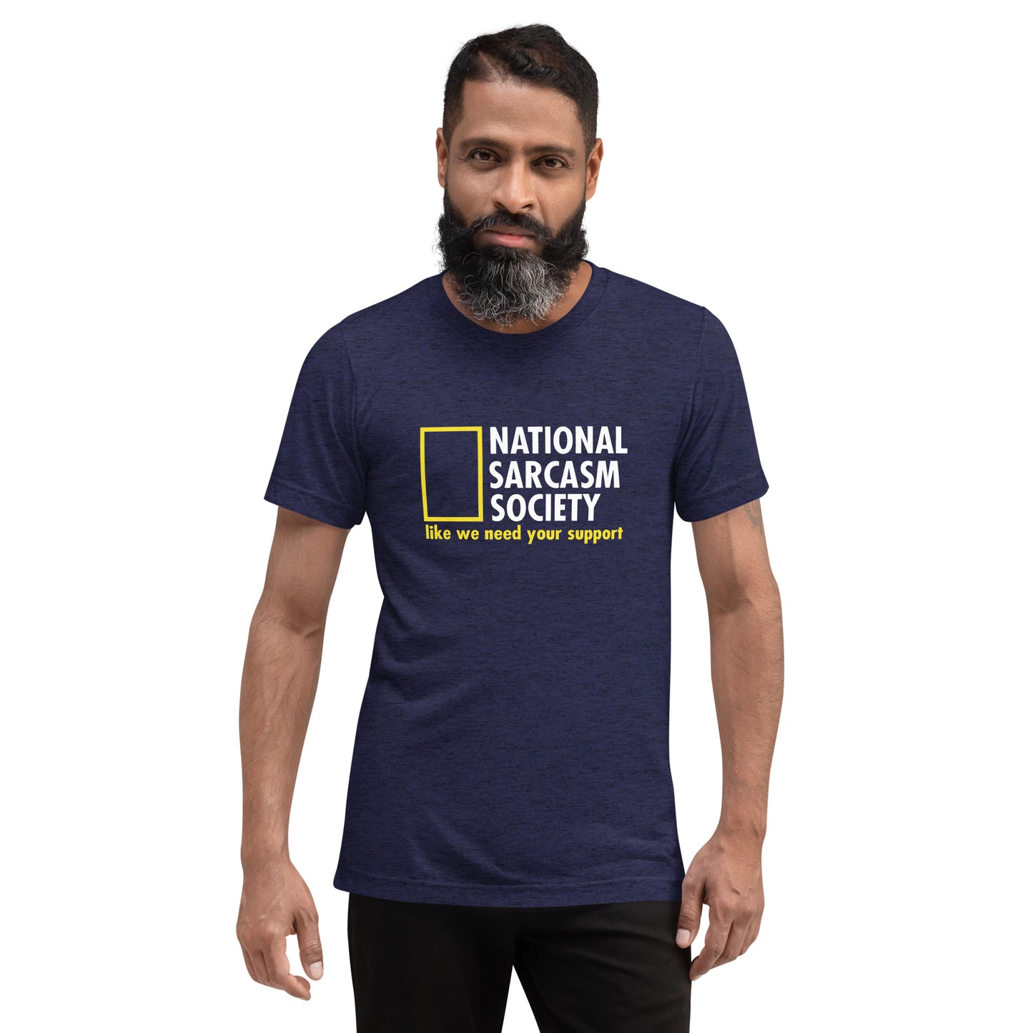 National Sarcasm Society Like we need your support - Short sleeve t-shirt