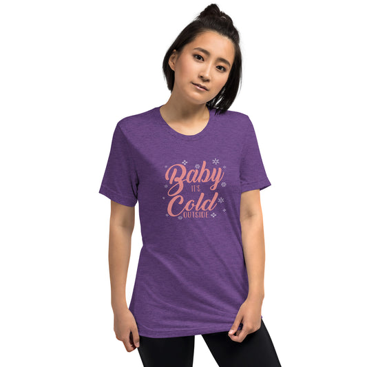 Baby it's cold outside - Short sleeve t-shirt