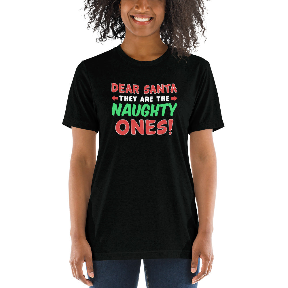 Dear Santa they are the naughty ones - Short sleeve t-shirt
