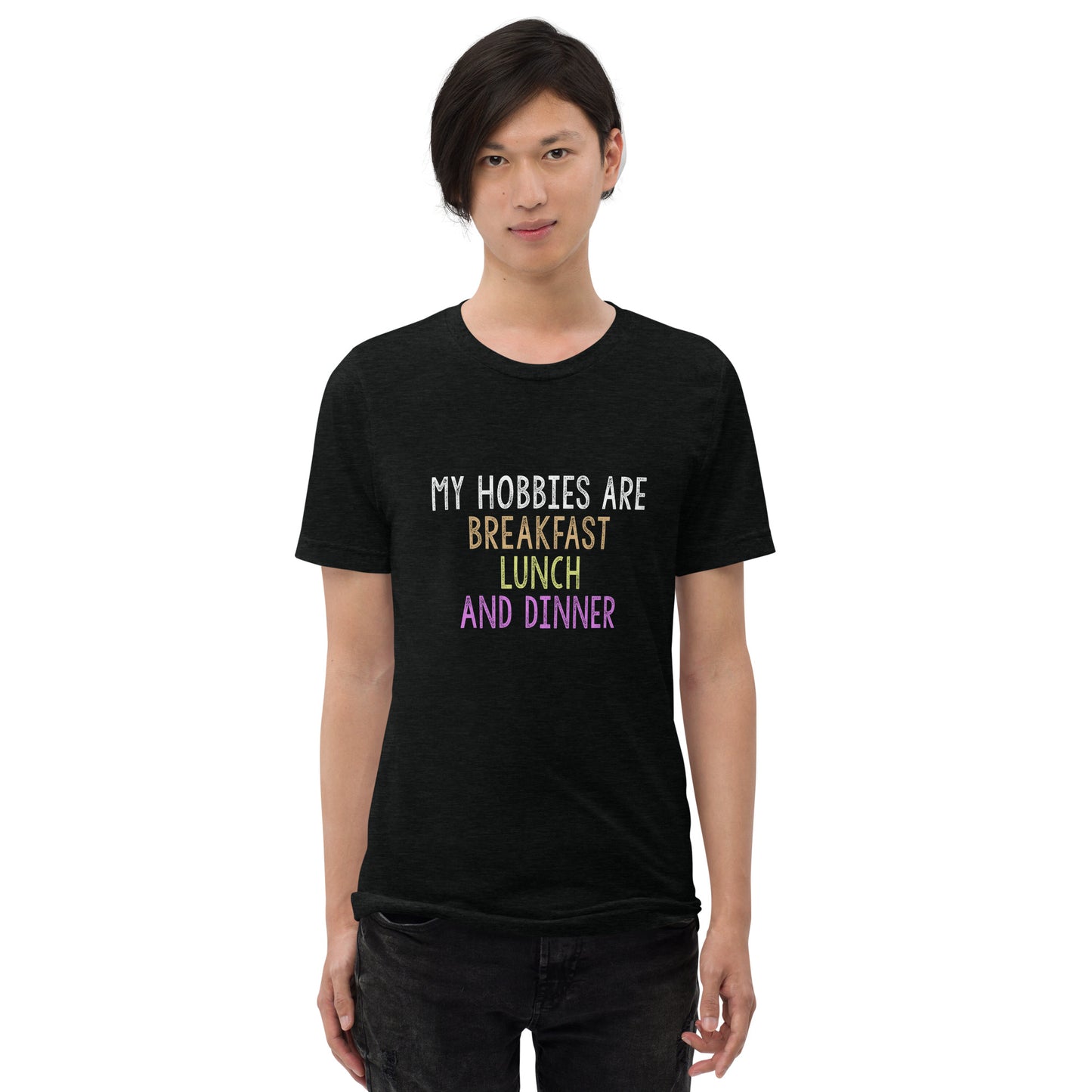 My hobbies are breakfast lunch and dinner - Short sleeve t-shirt