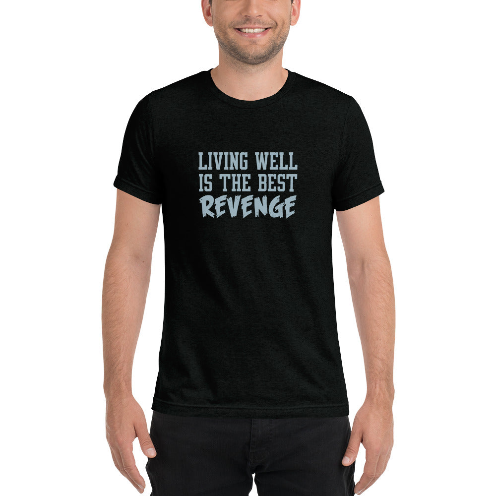 Living well is the best revenge - Short sleeve t-shirt