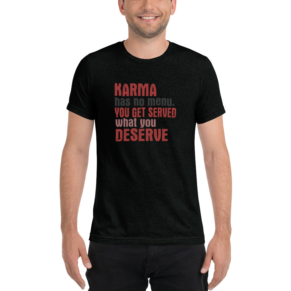 Karma has no menu you get served what you deserve - Short sleeve t-shirt