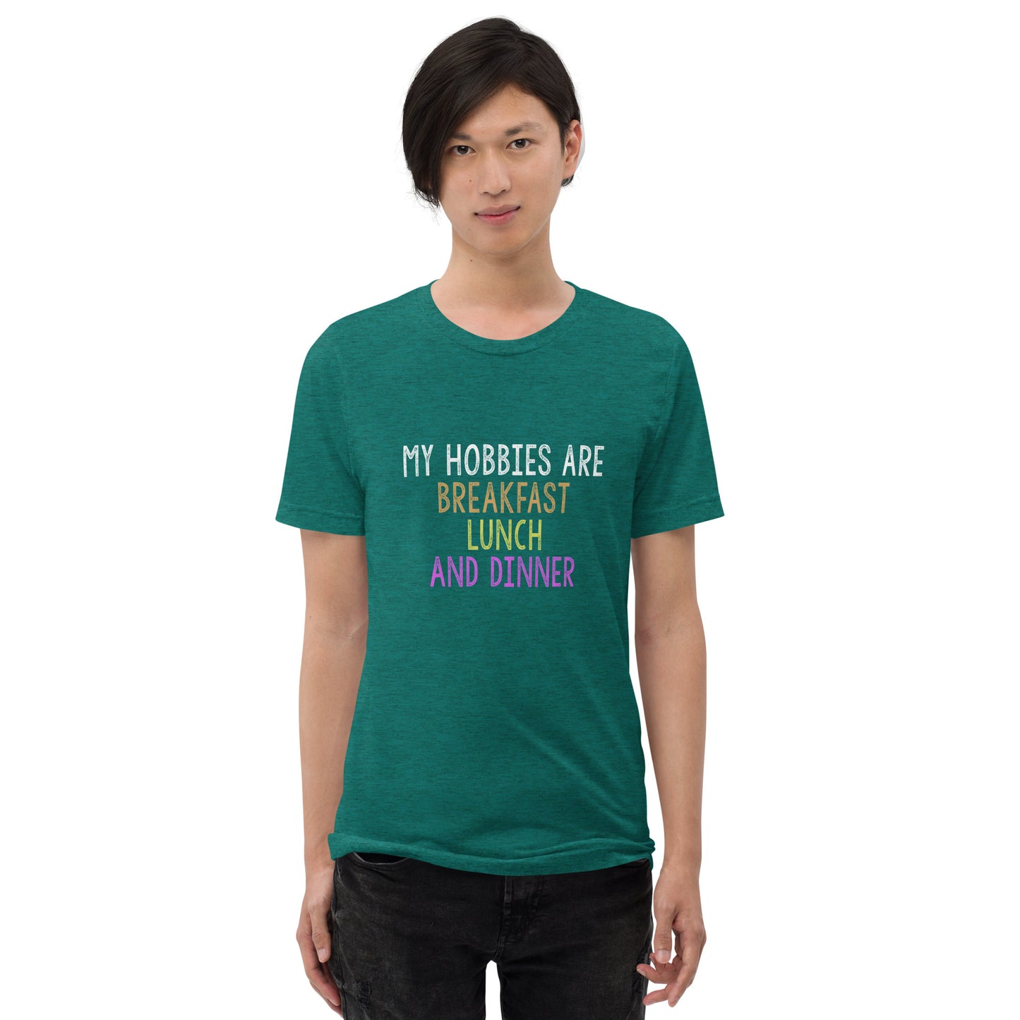 My hobbies are breakfast lunch and dinner - Short sleeve t-shirt