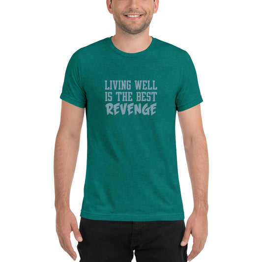 Living well is the best revenge - Short sleeve t-shirt