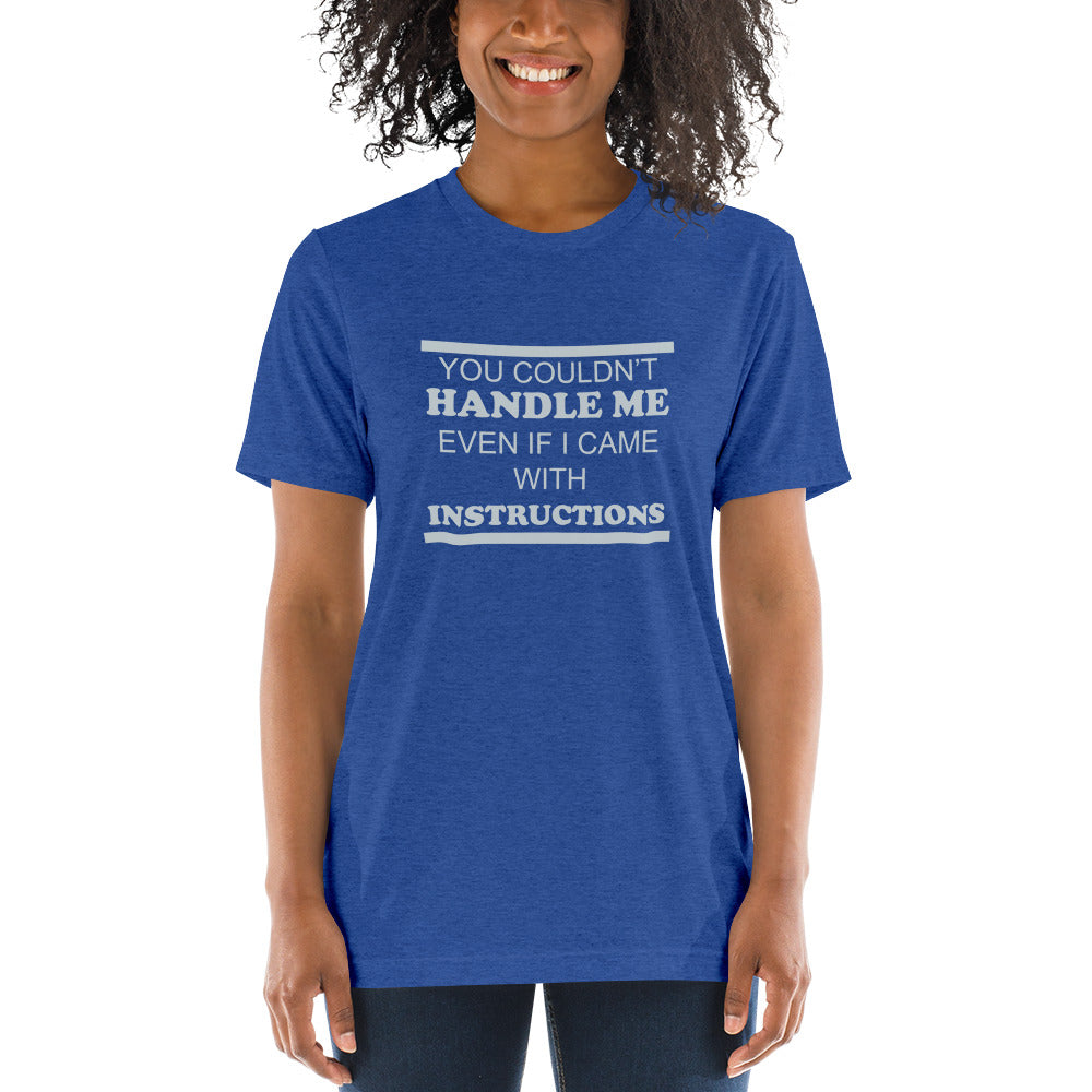 You couldn't handle me even if I came with instructions - Short sleeve t-shirt