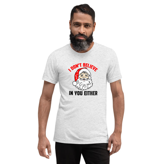 I don't believe in you either - Short sleeve t-shirt