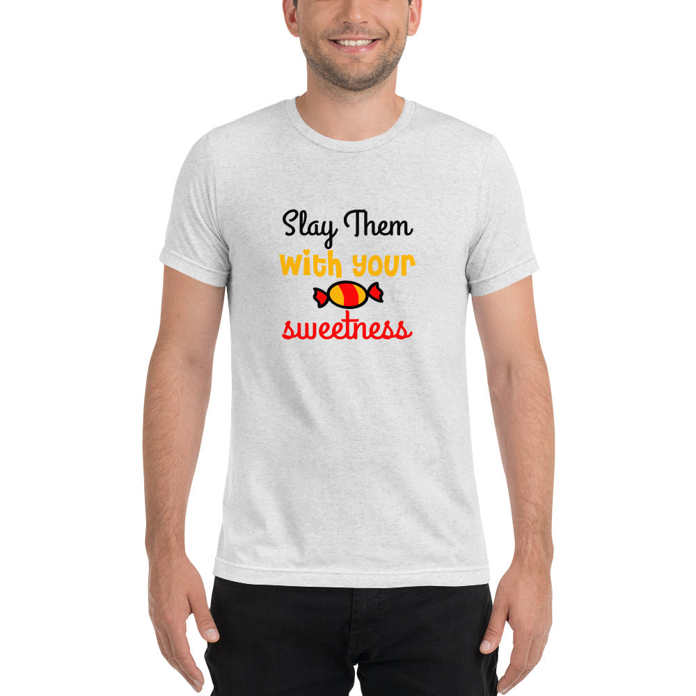 Slay them with your sweetness - Short sleeve t-shirt