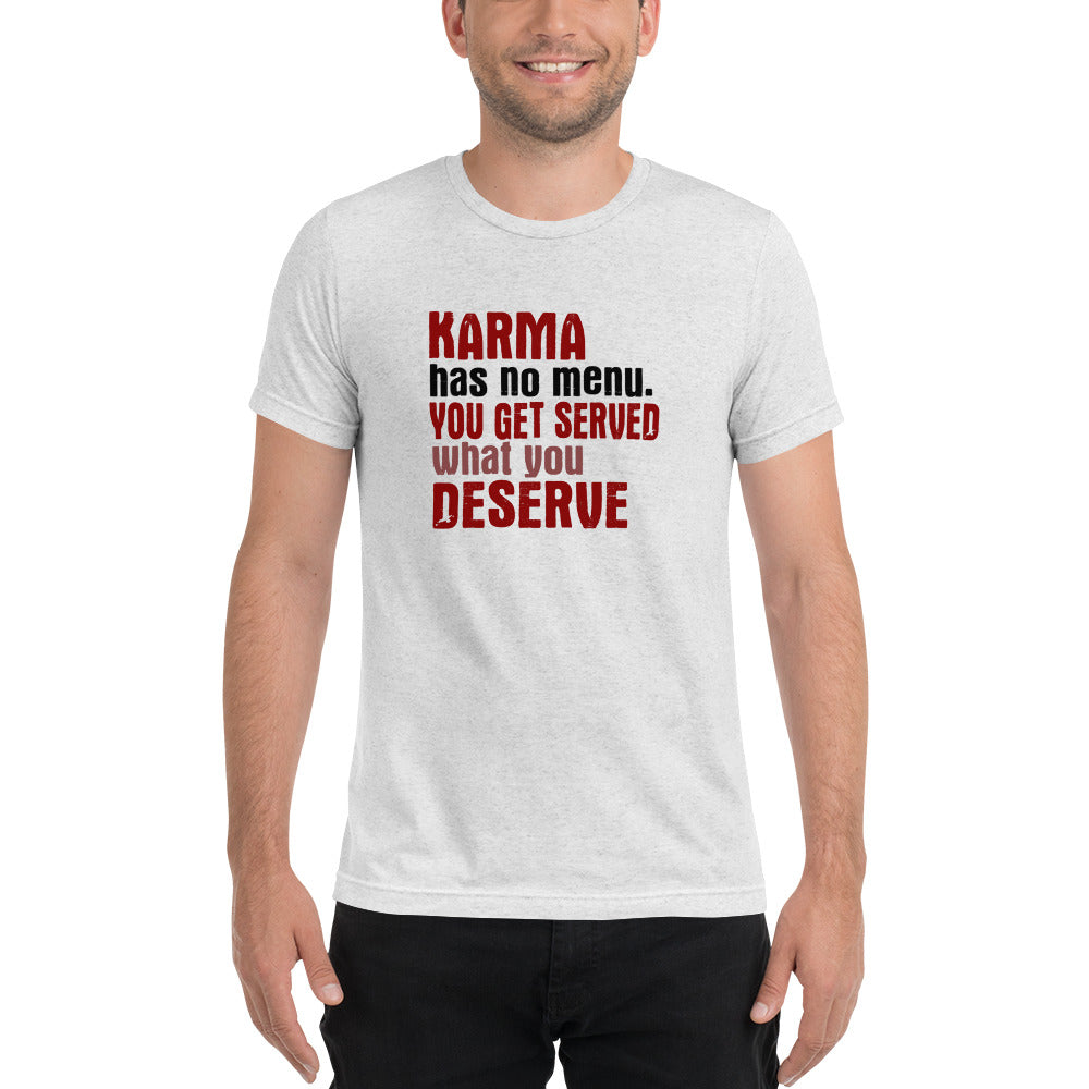 Karma has no menu you get served what you deserve - Short sleeve t-shirt